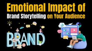 Brand Storytelling: The Ultimate Marketing Tool for Connection