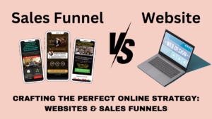 Crafting the Perfect Online Strategy: Websites & Sales Funnels