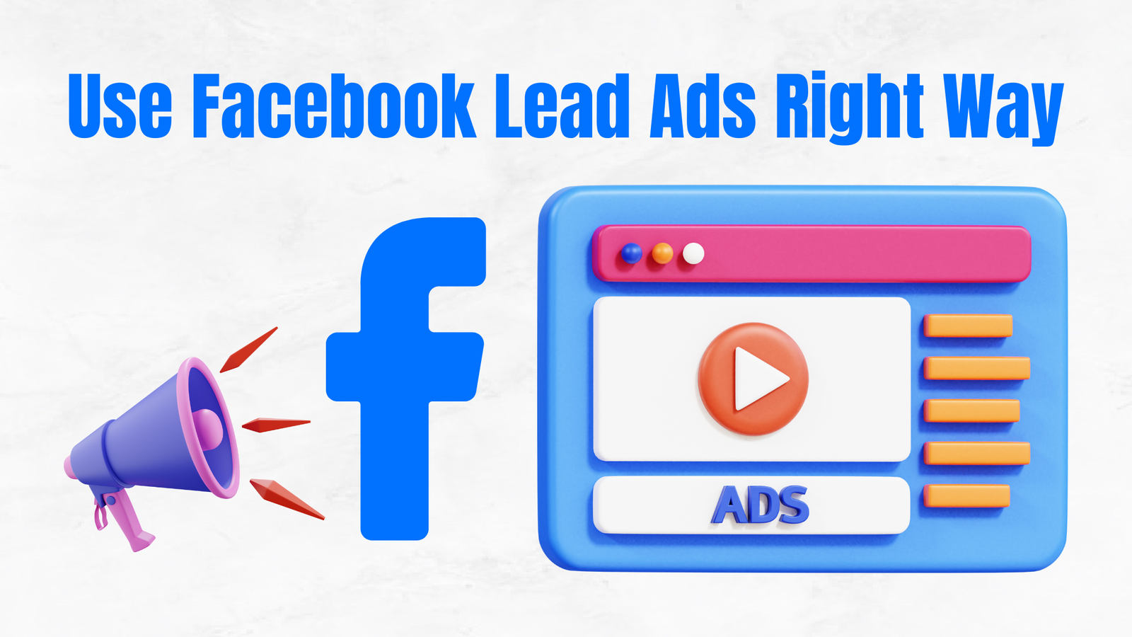 Maximize Your Marketing: Mastering Facebook Lead Ads the Right Way