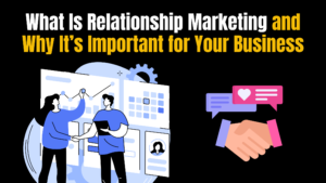 What Is Relationship Marketing?