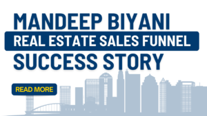 Real Estate: Mandeep Biyani's Sales Funnel Success Story