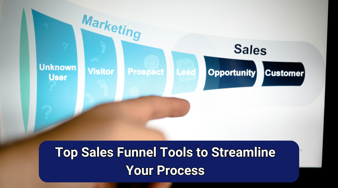 Top Sales Funnel Tools to Streamline Your Process